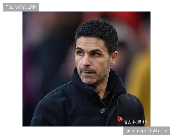 阿尔特塔伤病管理优先级提升 枪手科学轮换避免核心透支